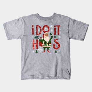 I do it for the hos Kids T-Shirt